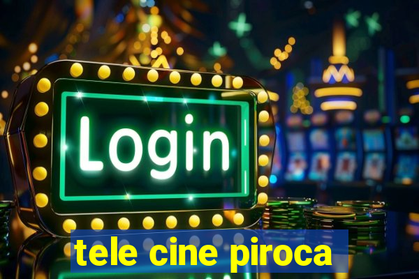 tele cine piroca